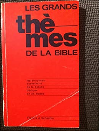 Les grands thèmes de la Bible: Les structures essentielles de la pensée biblique en 25 études